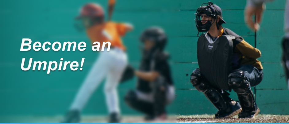 Youth Umpires Wanted! Earn Money While Learning the Game.